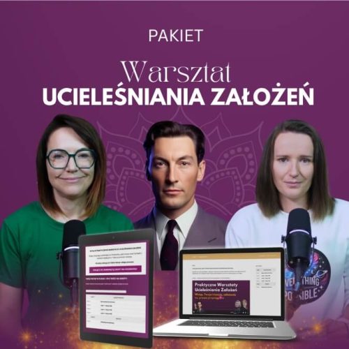 Warsztat Ucieleśniania Założeń wg. Neville'a Goddarda